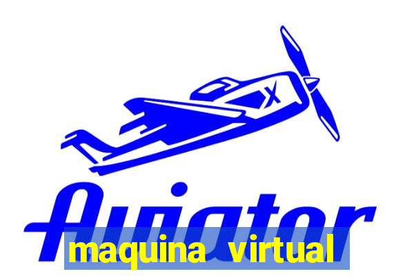 maquina virtual para jogar